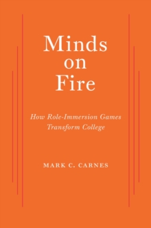 Minds on Fire : How Role-Immersion Games Transform College