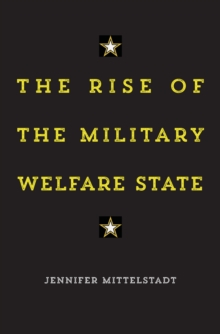 The Rise of the Military Welfare State