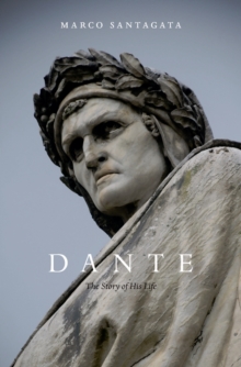 Dante : The Story of His Life