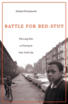 Battle for Bed-Stuy : The Long War on Poverty in New York City