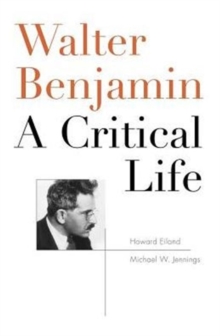 Walter Benjamin : A Critical Life