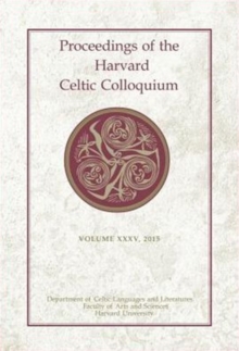 Proceedings of the Harvard Celtic Colloquium, 35: 2015, Hardback Book Proceedings of the Harvard Celtic Colloquium, 35: 2015, Hardback Book