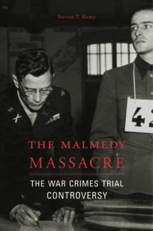 The Malmedy Massacre : The War Crimes Trial Controversy, Hardback Book The Malmedy Massacre : The War Crimes Trial Controversy, Hardback Book