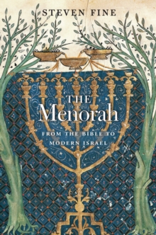 The Menorah : From the Bible to Modern Israel