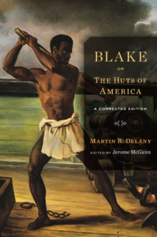 Blake; or, The Huts of America : A Corrected Edition