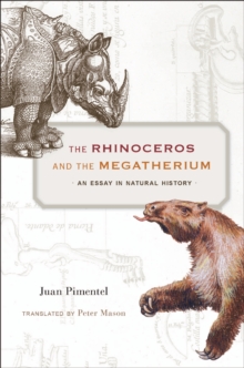 The Rhinoceros and the Megatherium : An Essay in Natural History