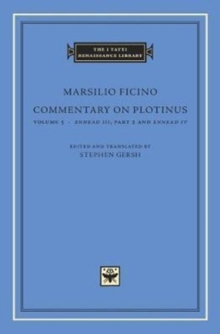 Commentary on Plotinus, Volume 5 : Ennead III, Part 2, and Ennead Iv, Hardback Book Commentary on Plotinus, Volume 5 : Ennead III, Part 2, and Ennead Iv, Hardback Book