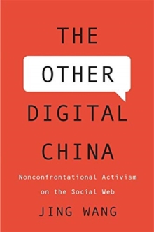 The Other Digital China : Nonconfrontational Activism on the Social Web, Hardback Book The Other Digital China : Nonconfrontational Activism on the Social Web, Hardback Book