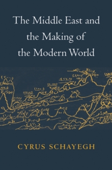 The Middle East and the Making of the Modern World