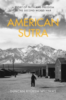 American Sutra : A Story of Faith and Freedom in the Second World War, Hardback Book American Sutra : A Story of Faith and Freedom in the Second World War, Hardback Book