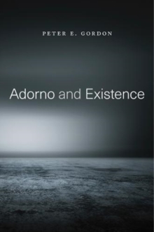 Adorno and Existence, Paperback / softback Book Adorno and Existence, Paperback / softback Book