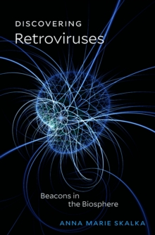 Discovering Retroviruses : Beacons in the Biosphere