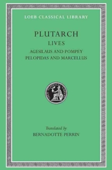 Lives, Volume V : Agesilaus and Pompey. Pelopidas and Marcellus