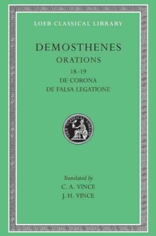 Orations, Volume II : Orations 1819: De Corona. De Falsa Legatione