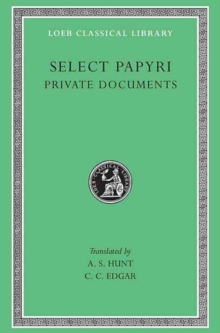 Select Papyri, Volume I: Private Documents