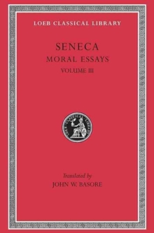 Moral Essays, Volume III : De Beneficiis