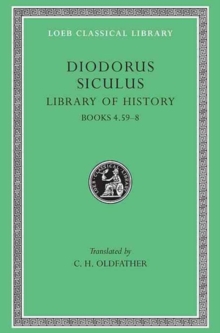 Library of History, Volume III : Books 4.59-8