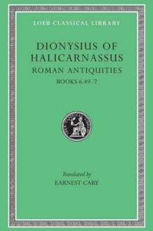 Roman Antiquities, Volume IV : Books 6.49-7
