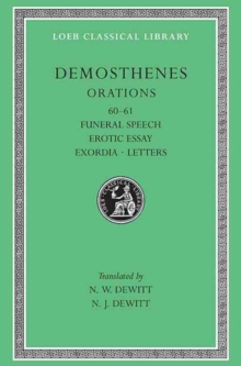 Orations, Volume VII : Orations 60-61: Funeral Speech. Erotic Essay. Exordia. Letters