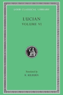 How to Write History. The Dipsads. Saturnalia. Herodotus or Aetion. Zeuxis or Antiochus. A Slip of the Tongue in Greeting. Apology for the "Salaried Posts in Great Houses." Harmonides. A Conversation