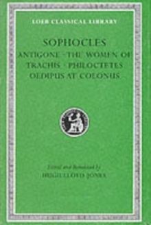 Antigone. Women of Trachis. Philoctetes. Oedipus at Colonus