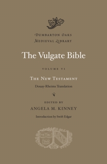 The Vulgate Bible, Volume VI: The New Testament : Douay-Rheims Translation, Hardback Book The Vulgate Bible, Volume VI: The New Testament : Douay-Rheims Translation, Hardback Book