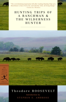 Hunting Trips of a Ranchman and The Wilderness Hunter