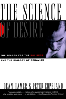 Science of Desire : The Gay Gene and the Biology of Behavior, Paperback / softback Book Science of Desire : The Gay Gene and the Biology of Behavior, Paperback / softback Book