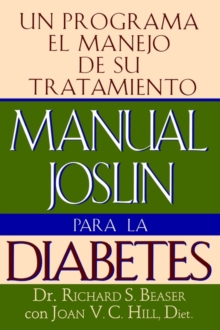 Manual Joslin Para la Diabetes : Un Programa Para el Manejo de Su Tratamiento, Paperback / softback Book Manual Joslin Para la Diabetes : Un Programa Para el Manejo de Su Tratamiento, Paperback / softback Book