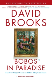 Bobos in Paradise : The New Upper Class and How They Got There, Paperback Book Bobos in Paradise : The New Upper Class and How They Got There, Paperback Book