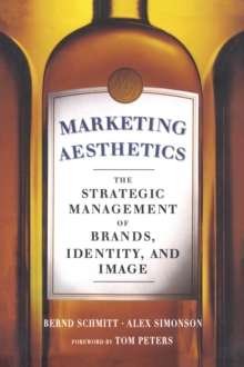 Marketing Aesthetics : The Strategic Management of Brands, Identity, and Image