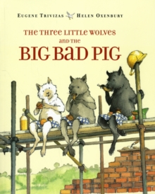 The Three Little Wolves and the Big Bad Pig, Paperback Book The Three Little Wolves and the Big Bad Pig, Paperback Book