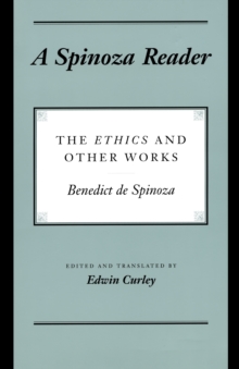 A Spinoza Reader : The Ethics and Other Works