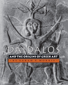 Daidalos And The Origins Of Greek Art