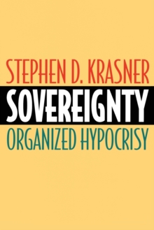 Sovereignty : Organized Hypocrisy, Paperback Book Sovereignty : Organized Hypocrisy, Paperback Book