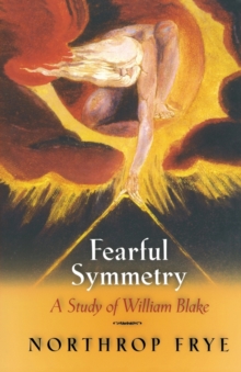 Fearful Symmetry : A Study of William Blake, Paperback / softback Book Fearful Symmetry : A Study of William Blake, Paperback / softback Book