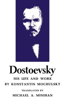 Dostoevsky : His Life And Work