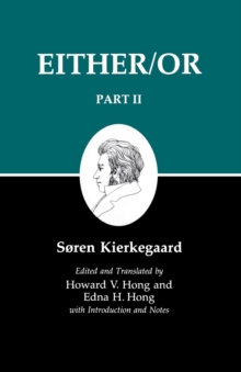 Kierkegaard's Writings IV, Part II : Either/Or, Paperback / softback Book Kierkegaard's Writings IV, Part II : Either/Or, Paperback / softback Book