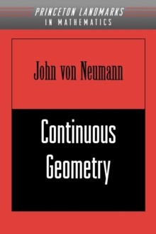 Continuous Geometry, Paperback / softback Book Continuous Geometry, Paperback / softback Book