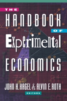 The Handbook of Experimental Economics, Paperback / softback Book The Handbook of Experimental Economics, Paperback / softback Book