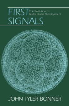 First Signals : The Evolution of Multicellular Development, Paperback / softback Book First Signals : The Evolution of Multicellular Development, Paperback / softback Book