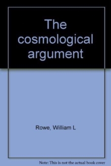 The Cosmological Argument, Hardback Book The Cosmological Argument, Hardback Book