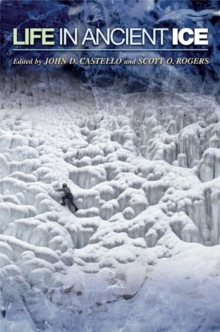 Life in Ancient Ice, Hardback Book Life in Ancient Ice, Hardback Book
