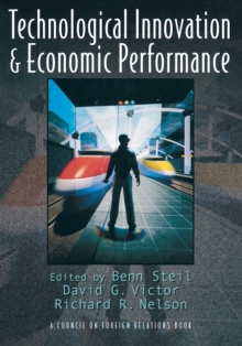 Technological Innovation and Economic Performance, Paperback / softback Book Technological Innovation and Economic Performance, Paperback / softback Book