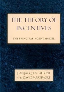 The Theory of Incentives : The Principal-Agent Model, Paperback Book The Theory of Incentives : The Principal-Agent Model, Paperback Book