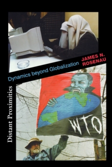 Distant Proximities : Dynamics beyond Globalization, Paperback / softback Book Distant Proximities : Dynamics beyond Globalization, Paperback / softback Book