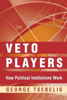 Veto Players : How Political Institutions Work