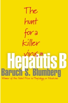 Hepatitis B : The Hunt for a Killer Virus, Paperback / softback Book Hepatitis B : The Hunt for a Killer Virus, Paperback / softback Book