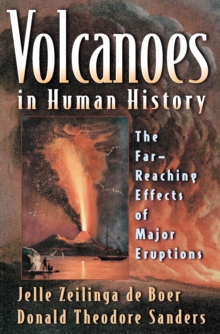 Volcanoes in Human History : The Far-Reaching Effects of Major Eruptions, Paperback / softback Book Volcanoes in Human History : The Far-Reaching Effects of Major Eruptions, Paperback / softback Book