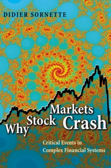 Why Stock Markets Crash : Critical Events in Complex Financial Systems, Paperback Book Why Stock Markets Crash : Critical Events in Complex Financial Systems, Paperback Book